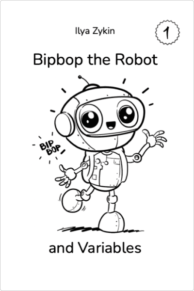 Book 1. Bipbop the Robot and Variables