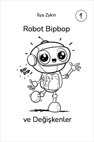 Kitap 1. Robot Bipbop ve Değişkenler