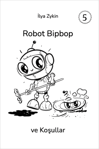 Kitap 5. Robot Bipbop ve Koşullar